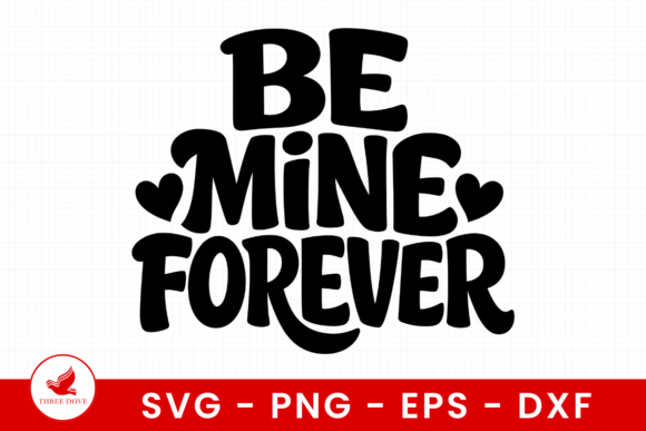 The Be Mine Forever SVG: A Versatile Graphic for Editorial Publishing